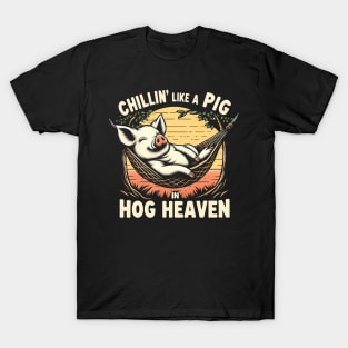 Chillin' Like a Pig in Hog Heaven T-Shirt